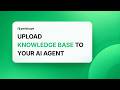 How to Upload a Knowledge Base to Your WhatsApp AI Agent