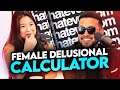 We Tried A Female Delusional Calculator!