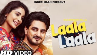 Laala Laala - Kulwinder Billa (Full Song) New Punjabi Song 2021 | Latest Punjabi Song 2021