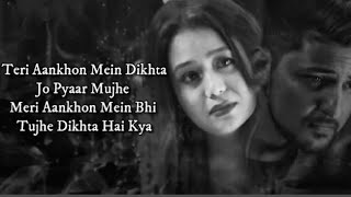 Teri Aankhon Mein lyrics| Neha K & Darshan R | Divya K| Sad song| I Love Music lyrics| Album Song