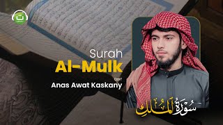 Surah Al-Mulk سورة الملك Qari Merdu - Anas Awat kaskany