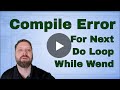 Fixing Excel VBA (Macro) Compile Error For Next, Do Loop, While Wend
