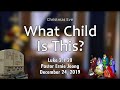 Christmas Eve - What Child Is This? (Luke 2:1-20)