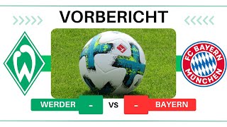 ⚽ Werder Bremen – Bayern München | Vorbericht - 31. Spieltag