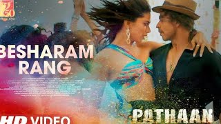 besharam rang song full hd pathan movie latest shahrukh khan deepika padukon