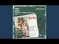 Martha · Oper in 4 Akten (1986 Remastered Version) , Vierter Akt: Hier die Buiden, dort die...