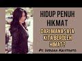 Hidup penuh hikmat | Ps. Debora Kristanto