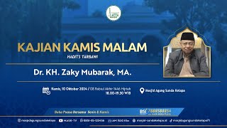 Kajian Hadist Tarbawi  | Dr.kH.Zaky Mubarak.MA |  10  Okt  2024