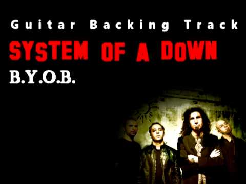 System Of A Down - B.Y.O.B. (Guitar - Backing Track) W/ Vocals - YouTube