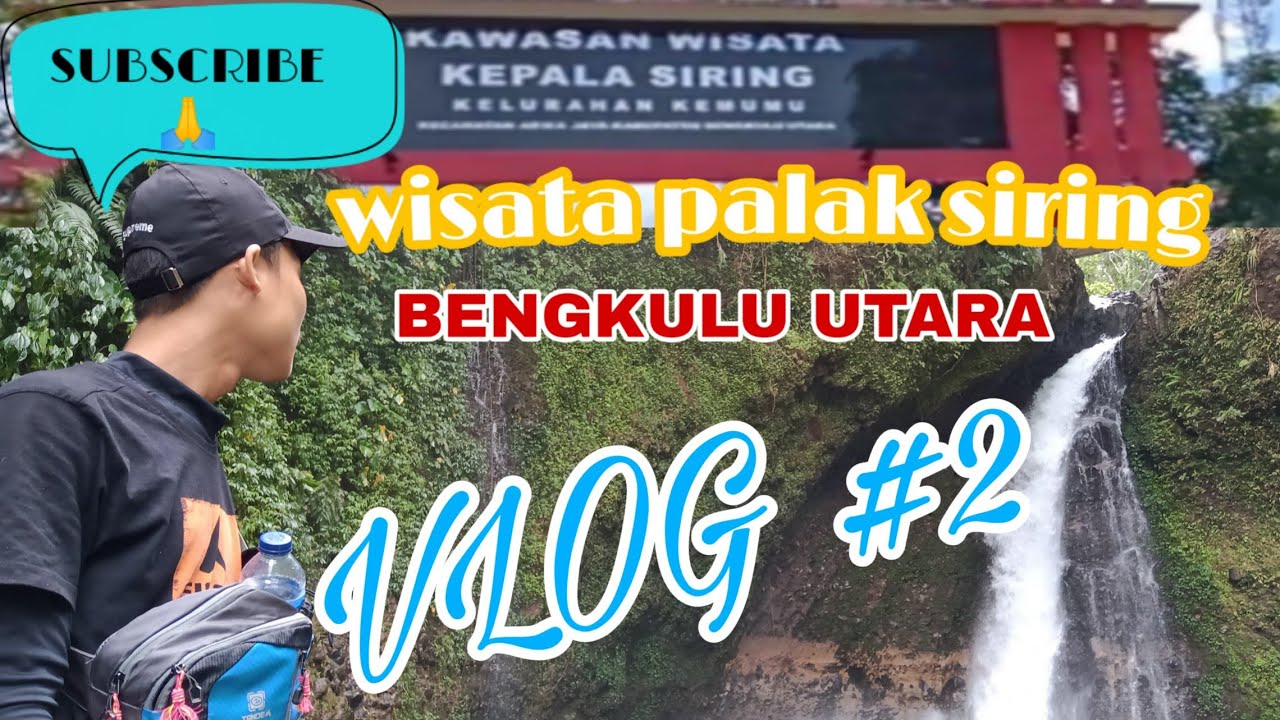 WISATA KEPALA SIRING (KEMUMU - BENGKULU UTARA) Vlog PART #2 - YouTube