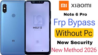Redmi Note 6 Pro Frp Bypass | Without Pc | Google Account Lock Unlock - New Security New Method 2026