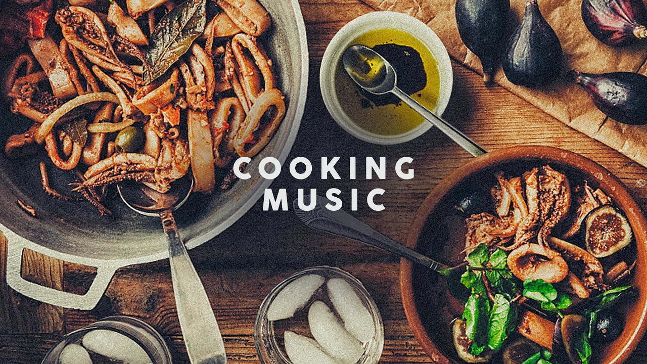 Cooking Music Lounge Playlist Youtube