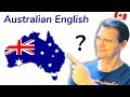 Confused Canadian Investigates AUSTRALIAN ENGLISH