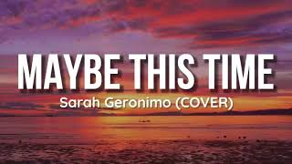 MAYBE THIS TIME - Sarah Geronimo (LYRICS)