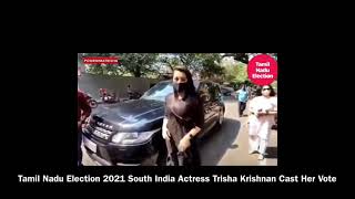 Actress Trisha has cast her voting - Tamil Nadu Assembly Elections 2021