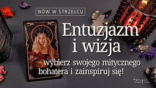 1.12 Nów w Strzelcu. Wybierz Bohatera i daj się ponieść fali entuzjazmu + przesłanie z podróży duszy