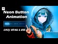 🔥Neon Button Animation Hover Effect l CSS and Html🔥😎