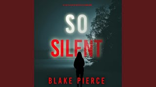 Chapter 137 - So Silent (A Faith Bold Fbi Suspense Thriller--Book Fifteen)