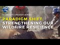 Speaker Series Event - Paradigm Shift: Strengthening Our Wildfire Resilience