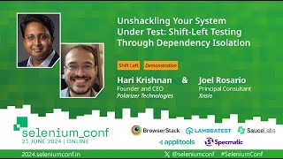 Shift-Left Testing Through Dependency Isolation by Hari Krishnan & Joel Rosario #SeleniumConf 2024