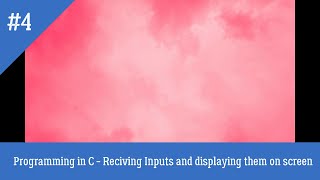 Programming in C - Part 4. printf and scanf.