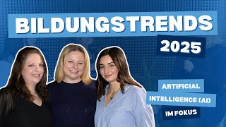 Bildungstrends 2025 - Artificial Intelligence (AI) im Fokus