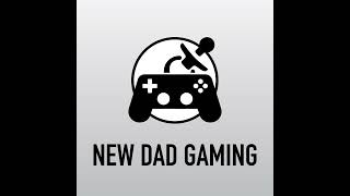 New Dad Gaming - Ep. 151 - The FF7 Demo Drops...Our Jaws