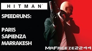 HITMAN - Silent Assassin Speedruns - Paris/Sapienza/Marrakesh