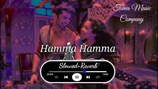 The Humma Song [Slowed+Reverb] OK Jaanu | Shraddha Kapoor | Aditya Roy Kapur | Badshah, Tanishk