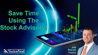 Save Time Using The Stock Advisory! - Mobile Coaching With Patrick France | VectorVest