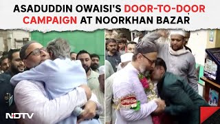 Asaduddin Owaisi News | AIMIM Chief's Door To Door Campaign At Noorkhanbazar In Hyderabad