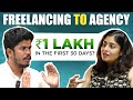 Freelancing to Agency: 1 Lakh in the First 30 Days? | Sangeetha S Abishek