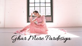 Ghar More Pardesiya Dance | Bollywood Kathak Fusion Choreography | Kalank