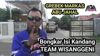 ❤️GREBEK MARKAS ABU JAHAL DAN BONGKAR ISI KANDANG TEAM WISANGGENI BOS DANI