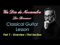 Un Dia de Noviembre, Leo Brouwer - Guitar Lesson Part 1: Overview and first section.