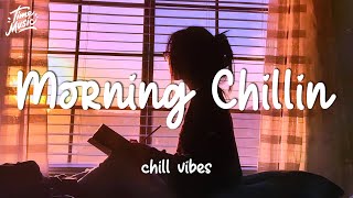 TikTok songs that are good ~ Morning chill vibes - English chill songs
