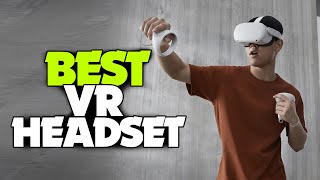 TOP 6: BEST VR Headset in 2022 - Which One Is The Best For You?