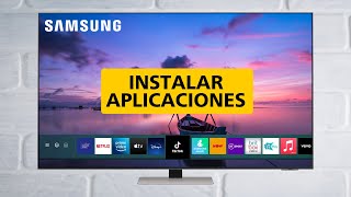 INSTALAR Aplicaciones SAMSUNG Smart TV ✅