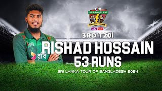 Rishad Hossain's 53 Runs Against Sri Lanka  | 3rd T20I | Sri Lanka tour of Bangladesh 2024