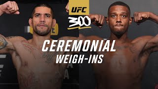 UFC 300: Ceremonial Weigh-In