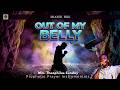 OUT OF MY BELLY - Most Powerful Prayer Chant | Theophilus Sunday - Tongues of Fire.