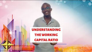 THE WORKING CAPITAL RATIO AND IT'S USE WHEN PERFORMING STOCK ANALYSIS