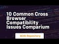 10 common cross browser compatibility issues comparium