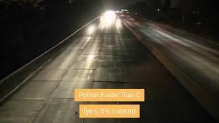 Python Faster than C [*]