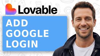 How to Add Google Login to Your Lovable App - 2026 Guide!