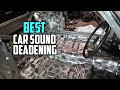 Top 5 Best Car Sound Deadening Review in 2022 - See This Before You Buy