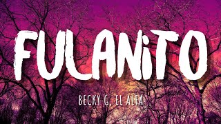 Becky G, El Alfa - Fulanito (letra/lyrics)🎶