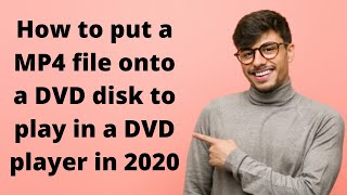 How to convert MP4 to DVD format and burn to a disc - Step by step (PC & Mac)