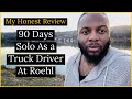 My Honest Review. 90 Days Solo As a Truck Driver at Roehl. #trucking #truckerslife #roehl