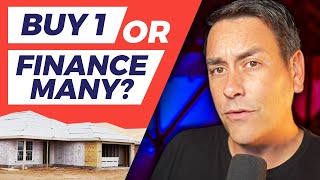 Is It Better to Buy One Property Outright or Finance Multiple Assets?